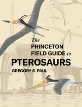 Princeton Field Guides122-The Princeton Field Guide to Pterosaurs