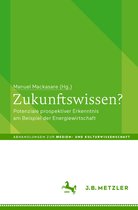 Abhandlungen zur Medien- und Kulturwissenschaft- Zukunftswissen?