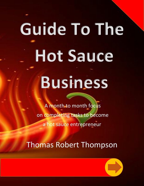 Guide To The Hot Sauce Business (ebook), Thomas Robert Thompson