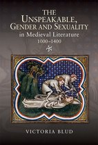 Unspeakable, Gender and Sexuality in Medieval Literature, 10