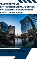 Business - "Elevate Your Entrepreneurial Journey Unleashing the Power of Startup Success"