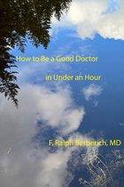 How to Be a Good Doctor in Under an Hour