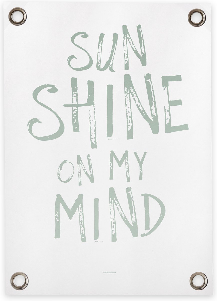 Villa Madelief Tuinposter wit groen sunshine on my mind - Voor buiten - Tuinschilderij quote - PVC - 100 x 70 cm - Schuttingposter - Tuindoek - Buitenposter voor in de tuin - Waterafstotend