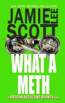 Gotcha Detective Agency Mystery 4 - What A Meth