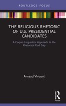 Routledge Advances in Corpus Linguistics-The Religious Rhetoric of U.S. Presidential Candidates