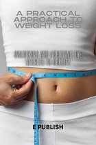 A PRACTICAL APPROACH TO WEIGHT LOSS