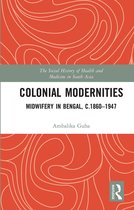 The Social History of Health and Medicine in South Asia- Colonial Modernities