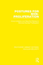 Routledge Library Editions: Nuclear Security- Postures for Non-Proliferation