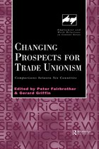 Routledge Studies in Employment and Work Relations in Context- Changing Prospects for Trade Unionism