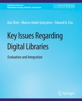 Synthesis Lectures on Information Concepts, Retrieval, and Services- Key Issues Regarding Digital Libraries
