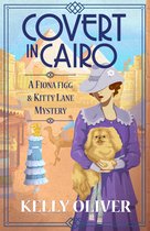 A Fiona Figg & Kitty Lane Mystery2- Covert in Cairo