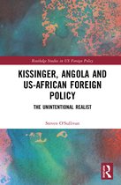 Routledge Studies in US Foreign Policy- Kissinger, Angola and US-African Foreign Policy
