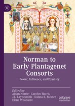 Queenship and Power- Norman to Early Plantagenet Consorts