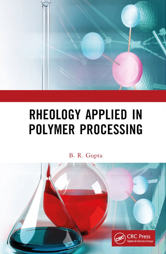 Rheology Applied in Polymer Processing | 9781032384191 | B.R. Gupta ...