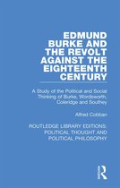Routledge Library Editions: Political Thought and Political Philosophy- Edmund Burke and the Revolt Against the Eighteenth Century