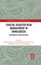 Routledge Explorations in Environmental Studies- Coastal Disaster Risk Management in Bangladesh