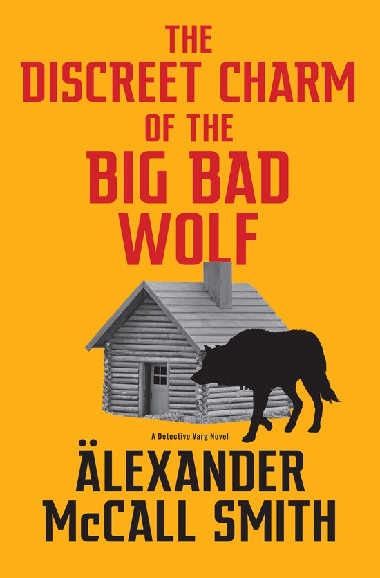 Detective Varg Series The Discreet Charm Of The Big Bad Wolf Alexander Mccall Smith Bol