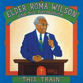 Elder Roma Wilson - This Train Is A Clean Train (CD)
