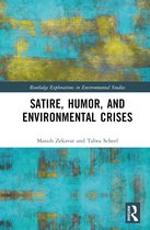 Routledge Explorations in Environmental Studies- Satire, Humor, and Environmental Crises