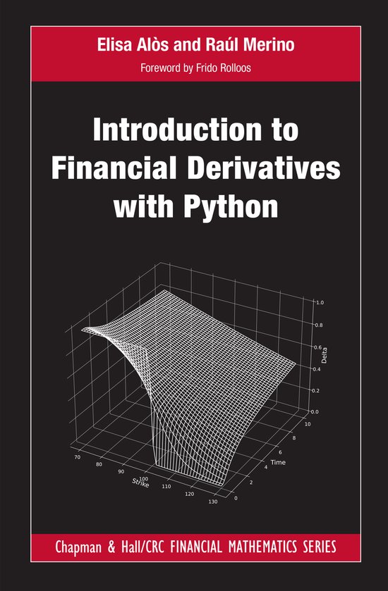 Chapman and Hall/CRC Financial Mathematics Series- Introduction to Financial Derivatives with Python