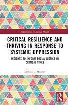 Explorations in Mental Health- Critical Resilience and Thriving in Response to Systemic Oppression