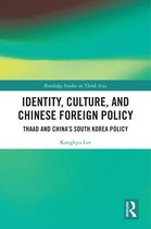 Routledge Studies on Think Asia- Identity, Culture, and Chinese Foreign Policy