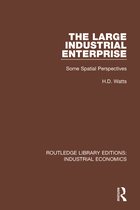 Routledge Library Editions: Industrial Economics-The Large Industrial Enterprise