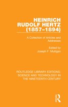 Routledge Library Editions: Science and Technology in the Nineteenth Century- Heinrich Rudolf Hertz (1857-1894)