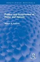 Routledge Revivals- Politics and Government at Home and Abroad