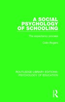 Routledge Library Editions: Psychology of Education-A Social Psychology of Schooling