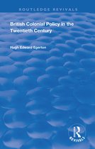 Routledge Revivals- British Colonial Policy in the Twentieth Century