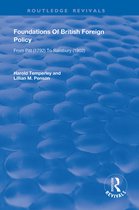 Routledge Revivals- Foundations of British Foreign Policy