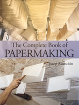 The Complete Book Of Papermaking