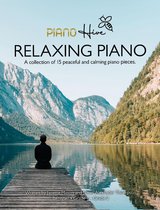 Relaxing Piano: Peaceful and Calming Piano Book for Adults and Children