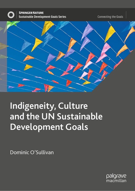 Sustainable Development Goals Series - Indigeneity, Culture and the UN ...