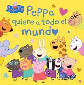 Peppa Pig. Un cuento - Peppa Pig. Un cuento - Peppa quiere a todo el mundo