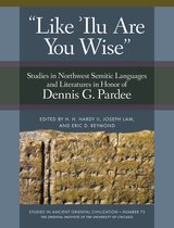 Studies in Ancient Oriental Civilization- 'Like 'Ilu Are You Wise'