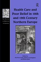 Health Care And Poor Relief In 18Th And 19Th Century Northern Europe