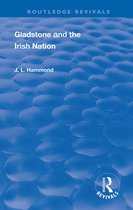 Routledge Revivals- Gladstone and the Irish Nation