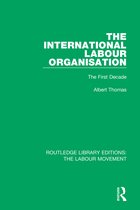 Routledge Library Editions: The Labour Movement-The International Labour Organisation