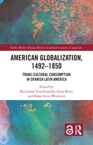 Early Modern Iberian History in Global Contexts- American Globalization, 1492–1850