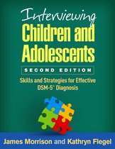 Interviewing Children and Adolescents, Second Edition