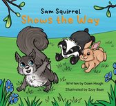 Sam Squirrel Shows the Way