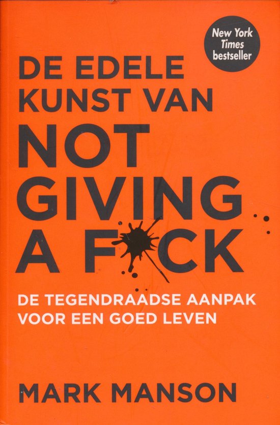 Boek: De edele kunst van not giving a fuck, geschreven door Mark Manson