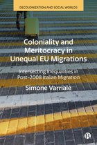 Decolonization and Social Worlds- Coloniality and Meritocracy in Unequal EU Migrations
