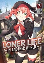 Loner Life in Another World (Light Novel)- Loner Life in Another World (Light Novel) Vol. 3