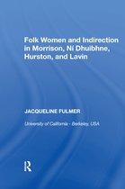Folk Women and Indirection in Morrison, N� Dhuibhne, Hurston, and Lavin