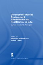 Routledge Contemporary South Asia Series- Development–induced Displacement, Rehabilitation and Resettlement in India