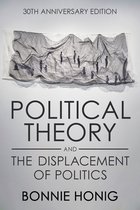 Contestations- Political Theory and the Displacement of Politics