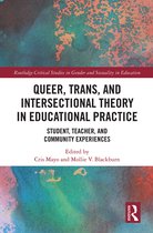 Routledge Critical Studies in Gender and Sexuality in Education- Queer, Trans, and Intersectional Theory in Educational Practice